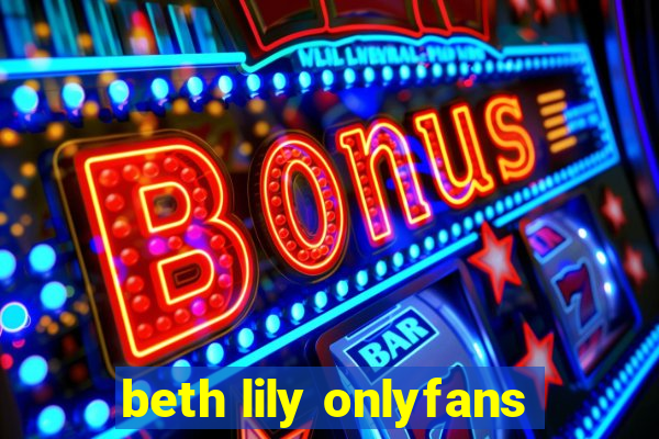 beth lily onlyfans